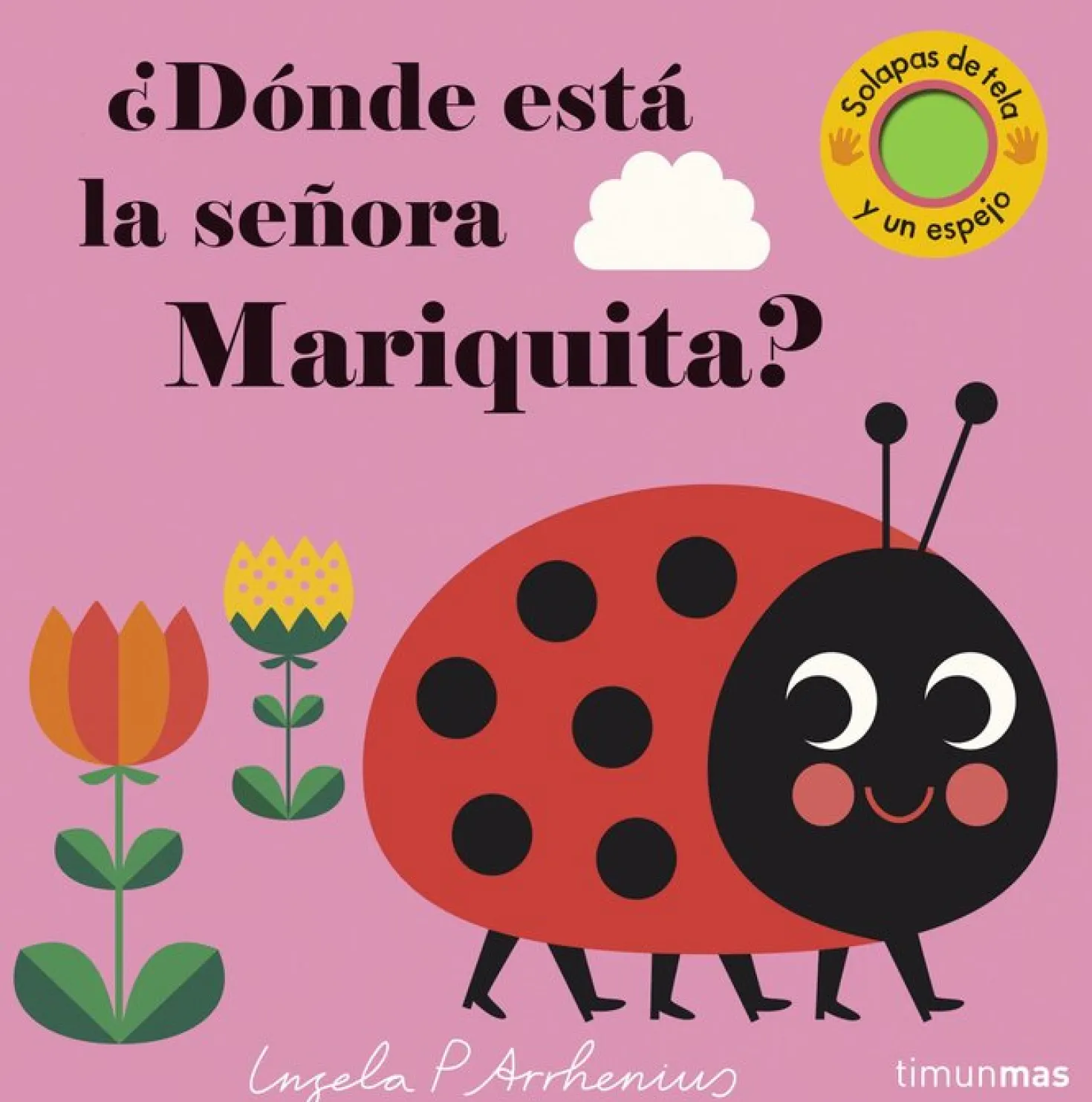 ¿Dónde está la señora Mariquita?