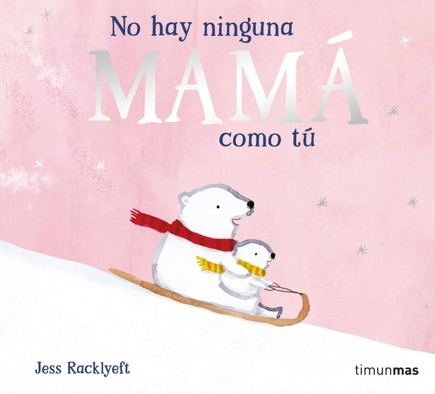 No hay ninguna mamá como tú