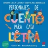 Personajes un cuento para cada letra