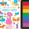 Pinta con los dedos · Perros y Gatos
