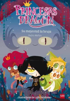 Princesas Dragón 3 - Su majestad la bruja