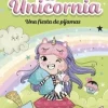 Unicornia 10 · Una fiesta de pijamas